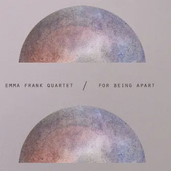 For Being Apart by Emma Frank