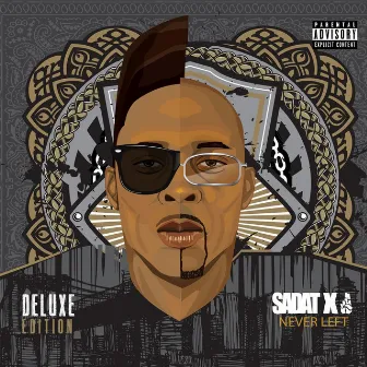 Never Left (Deluxe Edition) by Sadat X