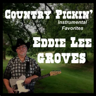 Country Picken' (Instrumental Favorites) by Eddie Lee Groves