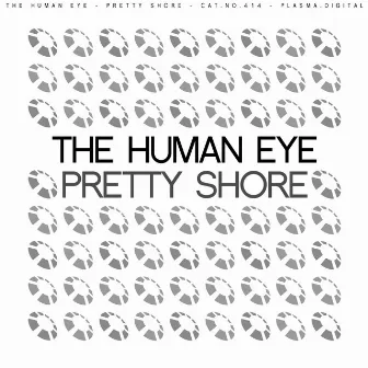 Pretty Shore by The Human Eye