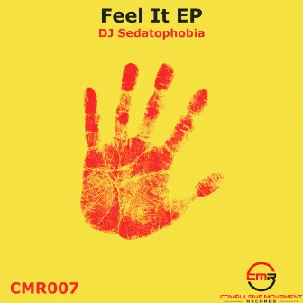 Feel It EP by DJ Sedatophobia