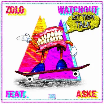 Let Them Talk by Zolo Watchout