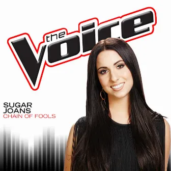 Chain of Fools (The Voice Performance) by Sugar Joans