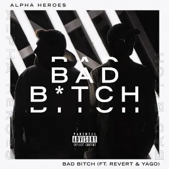 Bad Bitch by Alpha Heroes