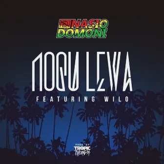 Noqu Lewa (feat. Wilo & Paradise Rootz) by Nasio Domoni