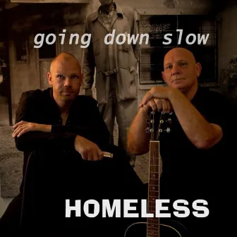 Going down slow by Homeless