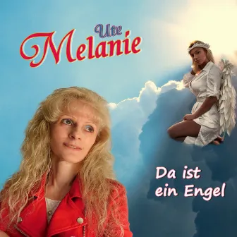 Da ist ein Engel by Ute Melanie