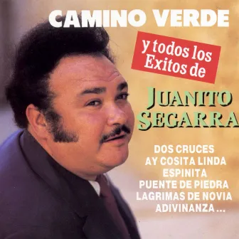 Camino Verde y Todos Sus Exitos by Juanito Segarra