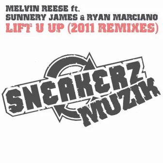 Lift U Up (feat. Sunnery James & Ryan Marciano) [2011 Remixes] by Melvin Reese