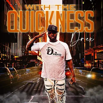 With the Quickness by Drex