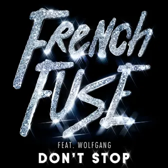 Don't Stop (JVNO Edit) by French Fuse