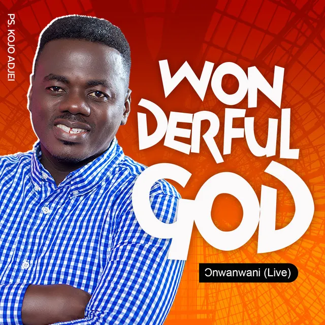 Wonderful God - Ɔnwanwani (Live)