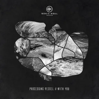 With You by Processing Vessel