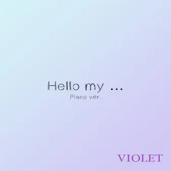 Hello my... (Piano ver.) by Violet