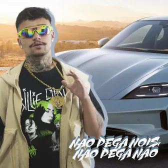 NÃO PEGA NOIS, NÃO PEGA NÃO by Doanzinho Bregadeira