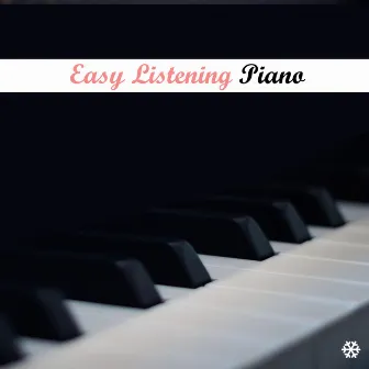 Easy Listening Piano: Relaxation, Meditation, Yoga, Sleep, Study, Harmony, Inner Peace, Lullaby, Baby by Deep Piano Relax