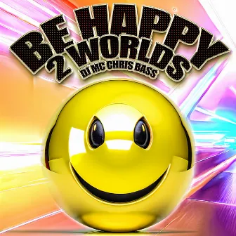 Be Happy by 2 Worlds