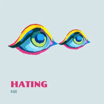 Hating by Kije