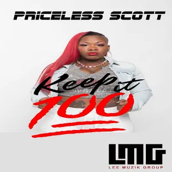 Keep It 100 by Priceless Scott