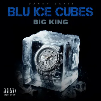 BLU ICE CUBES by Big King