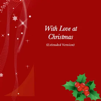 With Love At Christmas (Extended Version) by John Henry Hopkins