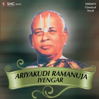 Ariyakudi Ramanuja Iyengar by Ariyakudi Ramanuja Iyengar