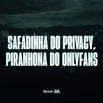 Safadinha do Privacy, Piranhona do Onlyfans by MC Madri