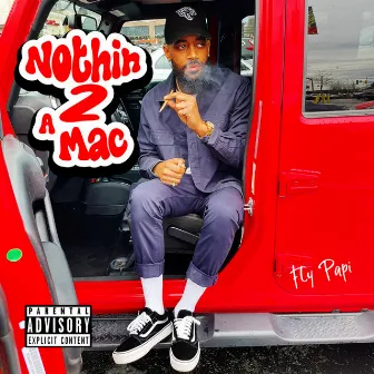 Nothin 2 A Mac by Fly Papi