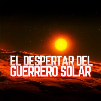 El despertar Del guerrero Solar by Xavier Quijas Yxayotl