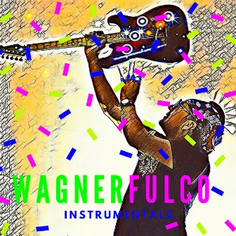 Instrumentals by Wagner Fulco