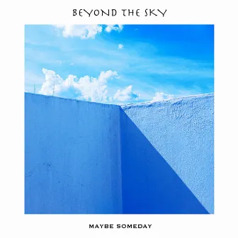 Beyond the Sky by Maybe Someday