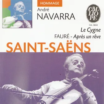 Saint-Saens: Le Cygne - Fauré: Après un rêve by André Navarra