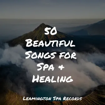 50 Beautiful Songs for Spa & Healing by Nature Sounds XLE Library