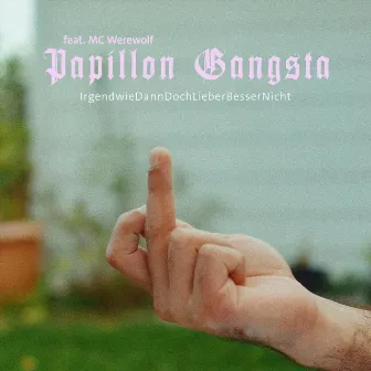 IrgendwieDannDochLieberBesserNicht by Papillon Gangsta