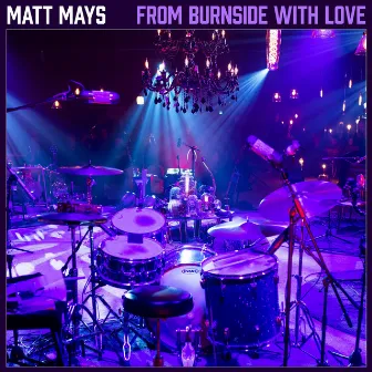 From Burnside with Love (Live) by Matt Mays