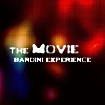 The Movie by Bardini Experience