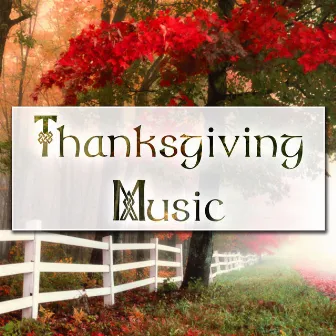 Best Thanksgiving Music: your Perfect Playlist for your Special Holiday by Unknown Artist