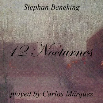 Stephan Beneking: 12 Nocturnes by Stephan Beneking