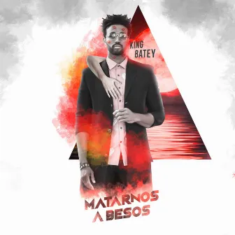 Matarnos a Besos by King Batey