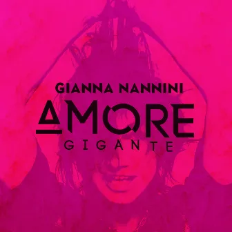 Amore gigante by Gianna Nannini