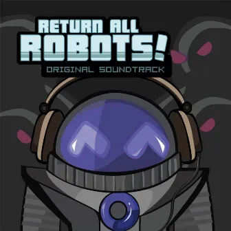 Return All Robots! Original Soundtrack by zircon