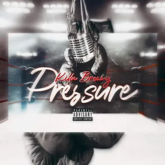 Pressure by Killa Breezy