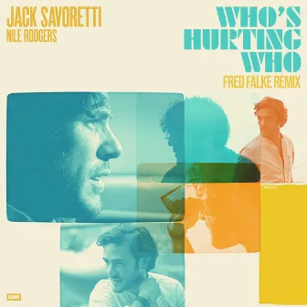 Who's Hurting Who (feat. Nile Rodgers) [Fred Falke Remix] by Jack Savoretti