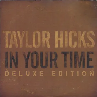 In Your Time (Deluxe Edition) by Taylor Hicks