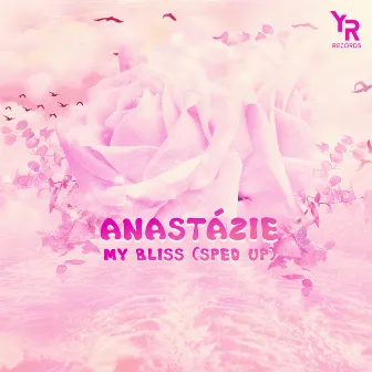 My Bliss (Sped Up) by ANASTÁZIE