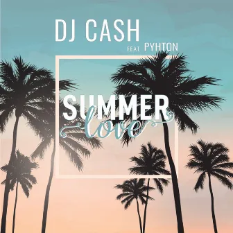 Summer Love by DJ Cash