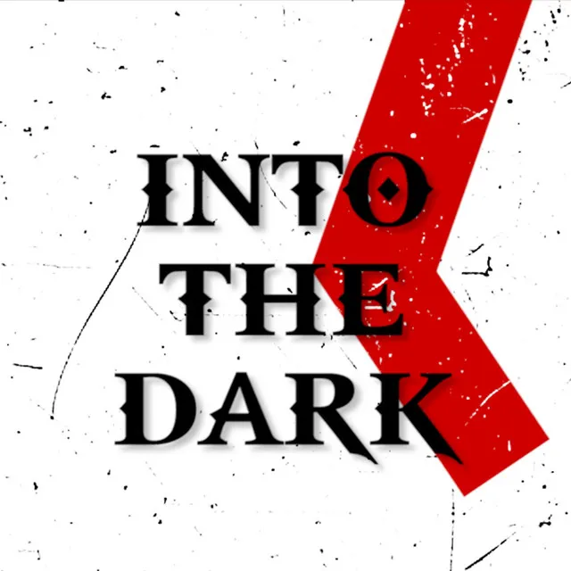 Into the Dark