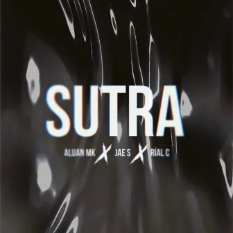 Sutra by Aluan Mk