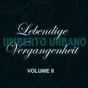 Lebendige Vergangenheit, Vol. 2 by Umberto Urbano