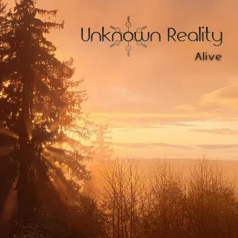 Alive by Unknown Reality